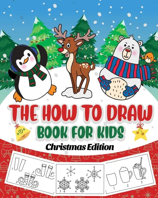 The How to Draw Book for Kids - Christmas Edition: A Christmas Sketch Book for Boys and Girls - Draw Stockings, Santa, Snowmen and More with Our Instr - Paperback