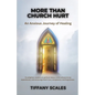More Than Church Hurt: An Anxious Journey of Healing - Paperback