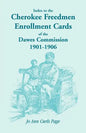 Index to the Cherokee Freedmen Enrollment Cards of the Dawes Commission, 1901-1906 - Paperback