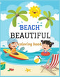 Beautiful Beach: An kids Coloring Book with Fun Scenes, Beautiful Oceans, Tropical Landscapes And Beautiful Summer Designs, and More! - Paperback
