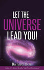 Let The Universe Lead You! - Paperback