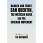 Danger and Trust: San Quentin, the Mexican Mafia and the Chicano Movement - Paperback