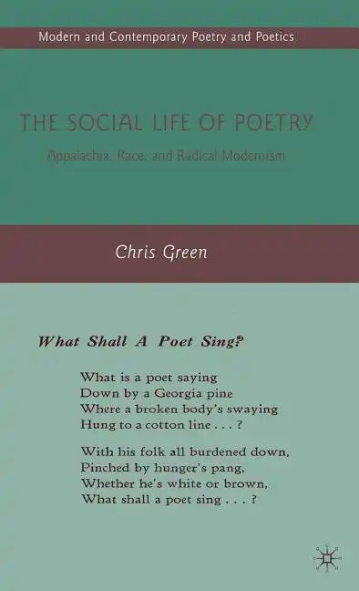 The Social Life of Poetry: Appalachia, Race, and Radical Modernism - Hardcover