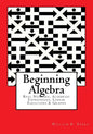 Beginning Algebra: Real Numbers, Algebraic Expressions, Linear Equations & Graphs - Paperback