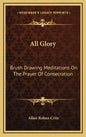 All Glory: Brush Drawing Meditations on the Prayer of Consecration - Hardcover