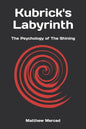 Kubrick's Labyrinth: The Psychology of The Shining - Paperback