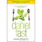 The Daniel Fast: Feed Your Soul, Strengthen Your Spirit, and Renew Your Body - Paperback