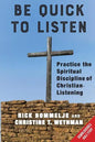 Be Quick to Listen: Practice the Spiritual Discipline of Christian-Listening - Paperback