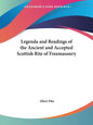 Legenda and Readings of the Ancient and Accepted Scottish Rite of Freemasonry - Paperback