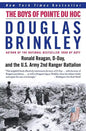 The Boys of Pointe Du Hoc: Ronald Reagan, D-Day, and the U.S. Army 2nd Ranger Battalion - Paperback