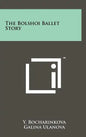The Bolshoi Ballet Story - Hardcover