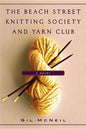 The Beach Street Knitting Society and Yarn Club - Hardcover