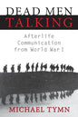 Dead Men Talking: Afterlife Communication from World War I - Paperback