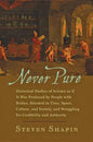 Never Pure: Historical Studies of Science as If It Was Produced by People with Bodies, Situated in Time, Space, Culture, and Socie - Paperback