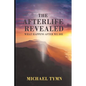 The Afterlife Revealed: What Happens After We Die - Paperback