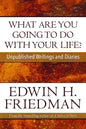 What Are You Going to Do with Your Life?: Unpublished Writings and Diaries - Paperback