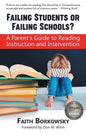 Failing Students or Failing Schools?: A Parent's Guide to Reading Instruction and Intervention - Hardcover