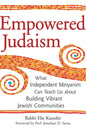 Empowered Judaism: What Independent Minyanim Can Teach Us about Building Vibrant Jewish Communities - Paperback