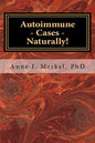 Autoimmune Cases - Naturally!: Treating Autoimmune Disorders Using Energy Psychology & Naturopathy - Paperback