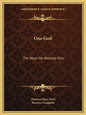 One God: The Ways We Worship Him - Paperback