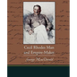 Cecil Rhodes Man and Empire-Maker - Paperback