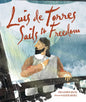 Luis de Torres Sails to Freedom - Hardcover
