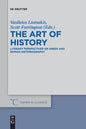 The Art of History: Literary Perspectives on Greek and Roman Historiography - Paperback