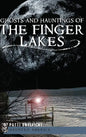 Ghosts and Hauntings of the Finger Lakes - Hardcover