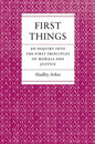 First Things: An Inquiry Into the First Principles of Morals and Justice - Paperback