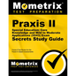 Praxis II Special Education: Core Knowledge and Mild to Moderate Applications (5543) Exam Secrets Study Guide: Praxis II Test Review for the Praxis II - Paperback