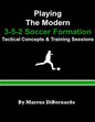 Playing The Modern 3-5-2 Soccer Formation: Tactical Concepts & Training Sessions - Paperback