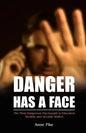 Danger Has a Face: The Most Dangerous Psychopath is Educated, Wealthy and Socially Skilled - Paperback