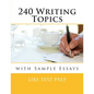 240 Writing Topics: with Sample Essays - Paperback
