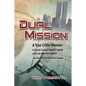 Dual Mission: A True Crime Memoir - Paperback