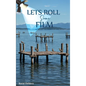Let's Roll Some Film - Hardcover