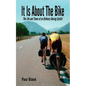 It Is about the Bike: The Life and Times of an Ordinary Racing Cyclist - Paperback