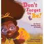 Don't Forget to Be - Hardcover