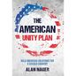 The American Unity Plan: Bold American Solutions for a Divided Country - Hardcover