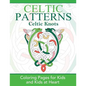 Celtic Knots: Coloring Pages for Kids and Kids at Heart - Paperback