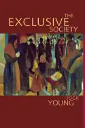 The Exclusive Society: Social Exclusion, Crime and Difference in Late Modernity - Paperback