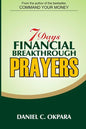 7 Days Financial Breakthrough Prayers: Simple Prayers, Declarations, and Instructions to Attract and Manifest Financial Breakthrough - Paperback