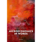 Microeconomics in Words - Hardcover