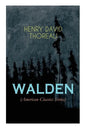 WALDEN (American Classics Series): Life in the Woods - Reflections of the Simple Living in Natural Surroundings - Paperback