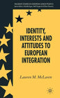 Identity, Interests and Attitudes to European Integration - Hardcover
