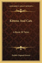 Kittens and Cats: A Book of Tales - Paperback