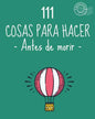 111 Cosas para hacer antes de morir. Lista de objetivos, bucket list. Como vivir: Barcelover - Paperback
