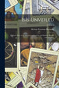 Isis Unveiled: A Master Key to the Mysteries of Ancient and Modern Science and Theology; Volume 2 - Paperback