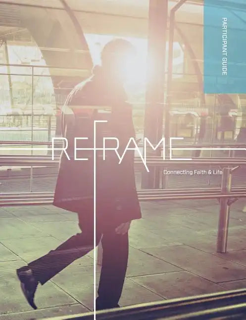 Reframe Participant Guide - Paperback