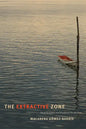 The Extractive Zone: Social Ecologies and Decolonial Perspectives - Hardcover
