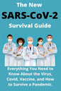The New SARS-CoV-2 Survival Guide: 2021 Everything You Need to Know About the Virus, Covid, Vaccine, and How to Survive a Pandemic - Paperback